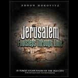 Jerusalem : Footsteps through Time : Ten Torah Study  Tours of the Old City