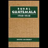 Rural Guatemala, 1760 1940