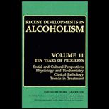 Recent Developments in Alcoholism, Volume 11  Ten Years of Progress