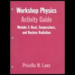 Workshop Physics Activity Guide, Module 3 : Heat, Temperature, and Nuclear Radiation : Thermodynamics, Kinetic Theory, Heat Engines, Nuclear Decay, and Radon Monitoring