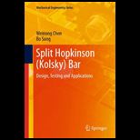 Split Hopkinson (Kolsky) Bar Design, Testing and Applications