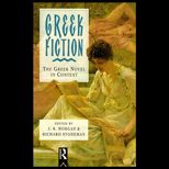 Greek Fiction  The Greek Novel in Context