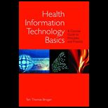 Health Information Technology Basics A Concise Guide to Principles and Practice