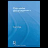 Divine Justice: Religion And The Development Of Chinese Legal Culture