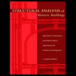 Structural Analysis of Historic Buildings : Restoration, Preservation, and Adaptive Reuse Applications for Architects and Engineers