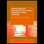 Understanding and Developing Science Teachers Pedagogical Content Knowledge