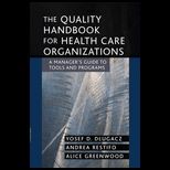 Quality Handbook for Health Care Organizations : A Managers Guide to Tools and Programs