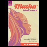 Mutha Is Half a Word Intersections of Folklore, Vernacular, Myth, and Queerness in Black Female Culture