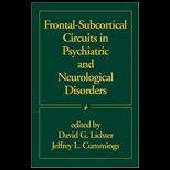 Frontal Subcortical Circuits in Psychiatric and Neurological Disorders