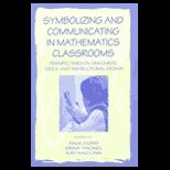 Symbolizing and Communicating in Mathematics Classrooms  Perspectives on Discourse, Tools, and Instructional Design