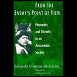 From the Enemys Point of View : Humanity and Divinity in an ian Society