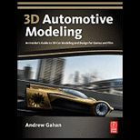 3D Automotive Modeling: An Insiders Guide to 3D Car Modeling and Design for Games and Film