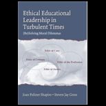 Ethical Educational Leadership in Turbulent Times : (Re) Solving Moral Dilemmas