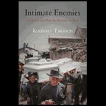 Intimate Enemies : Violence and Reconcil