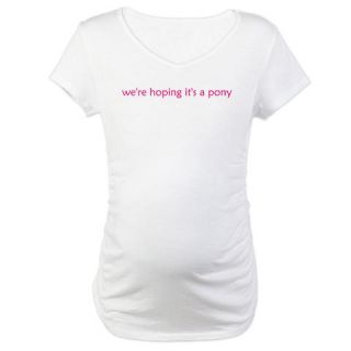 CafePress Hoping its a pony Maternity T Shirt