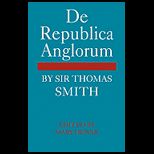 De Republica Anglorum: By Sir Thomas Smith