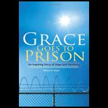 Grace Goes to Prison: An Inspiring Story of Hope and Humanity