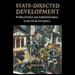 State Directed Development  Political Power and Industrialization in the Global Periphery