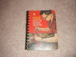 Speer Manual For Reloading Ammunition   Rife, Pistol & Shotgun Number 6 Speer Incorporated Books