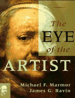 The Eye Of The Artist, 1e (9780815172444): Michael F. Marmor MD, James G. Ravin MD: Books