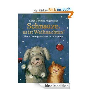 Schnauze, es ist Weihnachten: Eine Adventsgeschichte in 24 Kapiteln eBook: Karen Christine Angermayer, Annette Swoboda: Kindle Shop