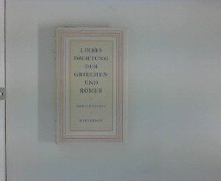 Liebesdichtung der Griechen und Rmer zweisprachig   Sammlung Dieterich, Bd. 141: Horst Gasse: Bücher
