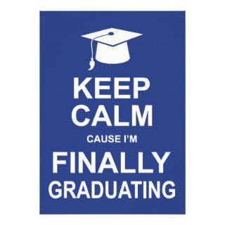 Keep Calm Cause I'm Finally Graduating Card