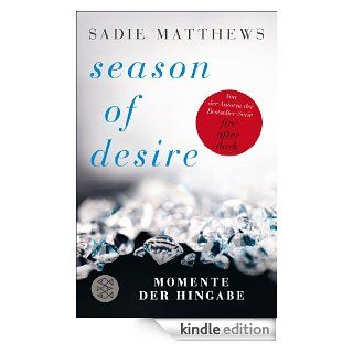 Season of Desire   Band 1: Momente des Verlangens eBook: Sadie Matthews, Tatjana Kruse: Kindle Shop
