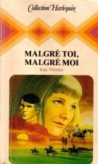 Malgr toi, malgr moi : Collection : Collection harlequin n 153: Kay Thorpe: Bücher