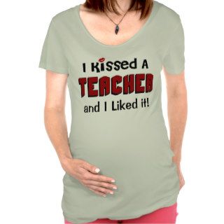 I Kissed a Teacher Tshirt
