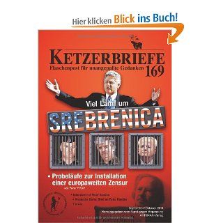 Viel Lrm um Srebrenica: Ketzerbriefe   Flaschenpost fr unangepate Gedanken. 169: Bund gegen Anpassung, Peter Priskil: Bücher