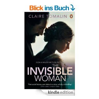 The Invisible Woman: The Story of Nelly Ternan and Charles Dickens eBook: Claire Tomalin: Kindle Shop