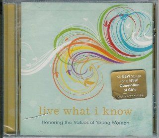 Live What I Know Honoring the Values Music