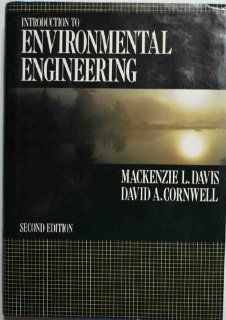 Introduction to Environmental Engineering (Mcgraw Hill Series in Water Resources and Environmental Engineering) (9780070159112): Mackenzie L. Davis, David A. Cornwell: Books