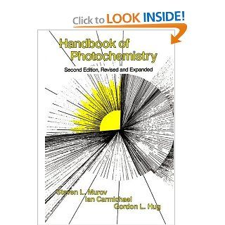 Handbook of Photochemistry, Second Edition Steven L. Murov, Ian Carmichael, Gordon L. Hug 9780824779115 Books