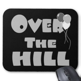 Over The Hill Birthday Gifts and Apparel Mouse Mat