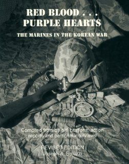 Red BloodPurple Hearts: The Marines in the Korean War: Joseph A. Saluzzi: 9780940863996: Books