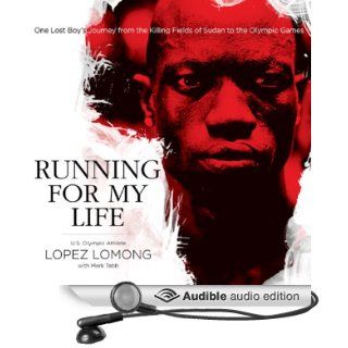 Running for My Life: One Lost Boy's Journey from the Killing Fields of Sudan to the Olympic Games (Audible Audio Edition): Lopez Lomong, Brandon Hirsch: Books