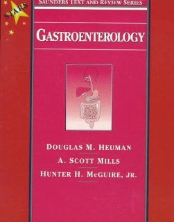 Gastroenterology: Douglas M. Heuman MD, Scott Mills MD, Hunter H. McGuire Jr. MD: 9780721658643: Books
