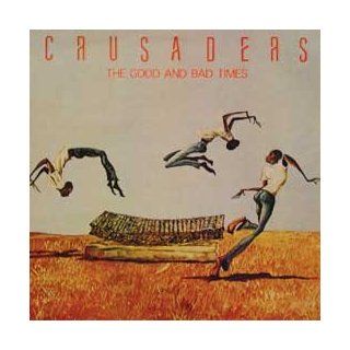 Crusaders   The Good And Bad Times: Music