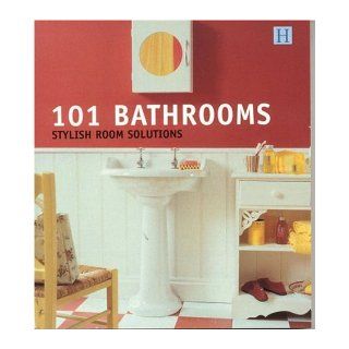 101 Bathrooms: Stylish Room Solutions (101 Rooms): Julie Savill: 9781592580088: Books