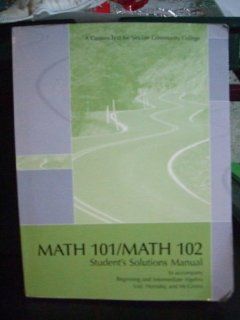 Math 101/math 102 Student Solutions Manual to accompany Beginning and Intermediate Algebra A Custom Text for Sinclair Community College: Lial H: 9780536848499: Books