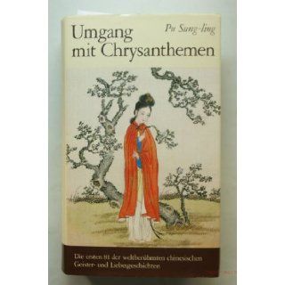 Umgang mit Chrysanthemen (Geister  und Liebesgeschichten aus der Sammlung Liao dschai dschi yi, #1): 9783859660533: Books