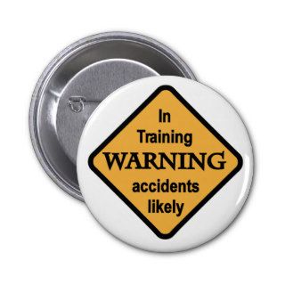 Warning Accidents Likely Tshirts and Gifts Pin