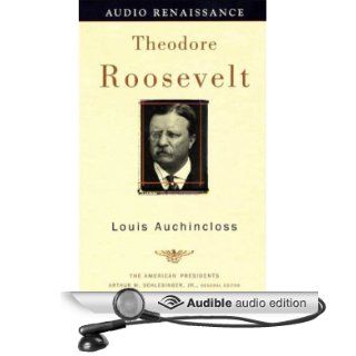 Theodore Roosevelt (Audible Audio Edition): Louis Auchincloss, Ira Claffey: Books