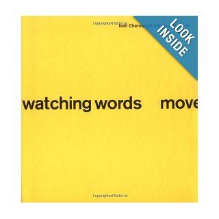 Watching Words Move: Ivan Chermayeff, Tom Geismar: 9780811852142: Books