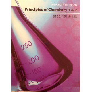 University of Akron Principles of Chemistry 1&2 3150:151&153: McGraw Hill: 9780077672683: Books