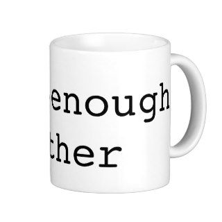 "good enough mother" mug