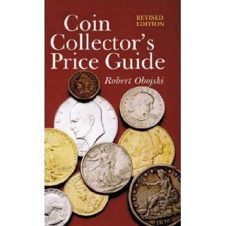 Coin Collector's Price Guide: Robert Obojski: 9780806964973: Books