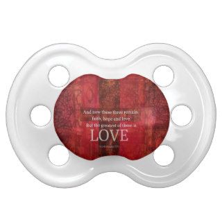 1 Corinthians 13:13 BIBLE VERSE ABOUT LOVE Baby Pacifiers